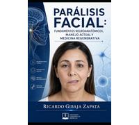 Parálisis Facial Fundamentos Neuroanatomicos Manejo Actual y Medicina Regenerativa