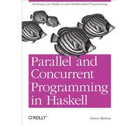 Parallel and Concurrent Programming in Haskell