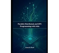 Parallel, Distributed, and GPU Programming with Julia