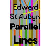 Parallel Lines – Del autor finalista del Booker de la serie Patrick Melrose