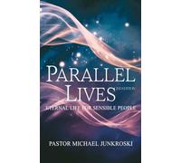 Parallel Lives Second Edition: Eternal life for sensible people. Now even more sensible!