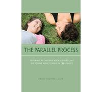 Parallel Process: Growing Alongside Your Adolescent or Young Adult Child in Treatment