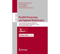 Parallel Processing and Applied Mathematics: 15th International Conference, PPAM 2024, Ostrava, Czech Republic, September 8-11, 2024, Revised Selected ... II: 15580 (Lecture Notes in Computer Science)