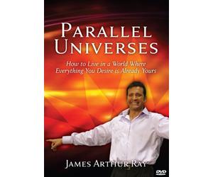 Parallel Universes: How to Live in a World Where Everything You Desire is Already Yours