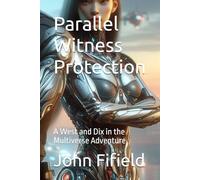 Parallel Witness Protection: A West and Dix in the Multiverse Adventure