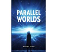 Parallel Worlds: 100 True Stories of Alternate Realities and Hidden Dimensions: 7 (Sci-Fi and Fantasy)