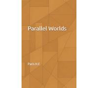 Parallel Worlds: A Journey Through Time, Choice, and the Hidden Versions of You (The Uncommon Knowledge)