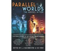 Parallel Worlds: The Heroes Within