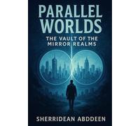 Parallel Worlds: The Vault of the Mirror Realms