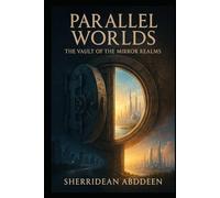 Parallel Worlds: The Vault of the Mirror Realms