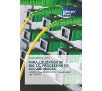 PARALLELIZATION OF DIGITAL PROCESSING OF COLOUR IMAGES: UZBEKISTAN STATE WORLD LANGUAGE UNIVERSITY