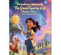 Paramahansa Yogananda - The Grand Tapestry of Life: children's spiritual Storybook, moral xtory, perfect gift