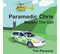 Paramedic Chris: Beyond The Call