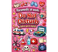 Paramedic Notepad- 'Do Not Disturb (Unless You're Dying) | Funny EMS, Paramedic, Medic Notepad (Pink): Available in- Blue, Green, Yellow, Red, Pink, Purple