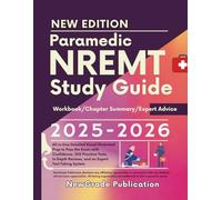 Paramedic NREMT Study Guide 2025-2026: All-in-One Detailed Illustrated Prep to Pass the Exam with Confidence, 300 Practice Tests, In-Depth Reviews, and an Expert Test-Taking System