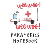 Paramedics Notebook: Paramedics Journal 100 Pages for EMT Students Future EMT School Paramedic School Gifts
