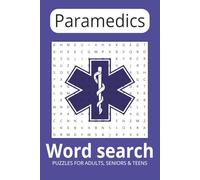 Paramedics Word Search Puzzle Book: Word Searches With Easy To Read Print About Paramedics, Medical, EMT's And More] 6x9 inches, 110 Pages] 50 + Puzzles… Gifts For Vacations, Holidays and Free Times