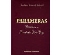 PARAMERAS. ANECDOTARIO HISTÓRICO DE VALLADOLID. Homenaje a Anastasio Rojo Vega (HISTORIA Y SOCIEDAD)