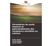Paramètres de santé osseuse et polymorphismes des récepteurs sensibles au calcium