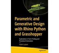 Parametric and Generative Design with Rhino Python and Grasshopper: Exploration in Form Finding and Procedural Generation