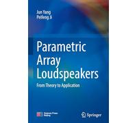 Parametric Array Loudspeakers: From Theory to Application