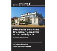 Parámetros de la crisis financiera y económica actual en Bulgaria: En busca de la sostenibilidad