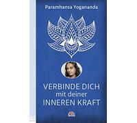 Paramhansa Yogananda Verbinde dich mit deiner inneren Kraft (Tapa blanda)