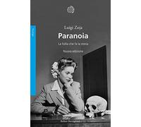 Paranoia. La follia che fa la storia. Nuova ediz. (Saggi)