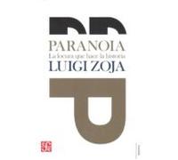 Paranoia. La Locura Que Hace La Historia