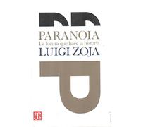 Paranoia. La locura que hace la historia (Tezontle (fce))