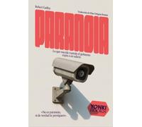 Paranoia: Lo que sucede cuando el gobierno espía a un adicto (Yonki Books)