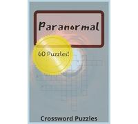 Paranormal Crossword Book: 60 Puzzles with Solutions