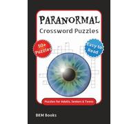 Paranormal Crossword Puzzles: Crossword Puzzles with Easy to Read Print about Paranormal, Supernatural, Spiritual and More 6x9 inches, 120 pages, 50+ ... Gift for Vacations, Holidays and Free Times