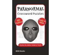 Paranormal Crossword Puzzles: Crossword Puzzles with Easy to Read Print about the Paranormal, Supernatural, Hauntings and More 6x9 inches, 120 pages, ... Gift for Vacations, Holidays and Free Times