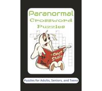 Paranormal Crossword Puzzles: Crossword Puzzles with Easy to Read Print about the Paranormal, Unknown and Mysterious I 6x9 inches, 120 pages I 50+ ... Peaceful, Escaping Reality and Immersed