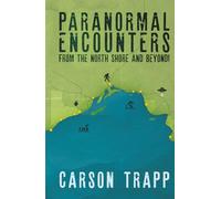 Paranormal Encounters from the North Shore and Beyond!