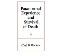 Paranormal Experience and Survival of Death (Suny Series in Western Esoteric Traditions)