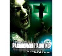 Paranormal Haunting: Curse of the Blue Moon Inn [USA] [DVD]