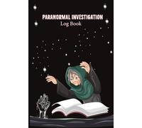 Paranormal Investigation Log Book: Ghost Hunting Journal for Documenting Sightings Evidence and Field Observations