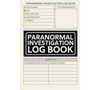 Paranormal Investigation Log Book: Ghost Hunting & Paranormal Investigation Journal, Record Book for Ghost Hunters, Size 6"X9", 120 Pages