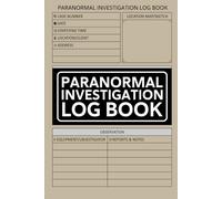 Paranormal Investigation Log Book: Ghost Hunting & Paranormal Investigation Journal, Record Book for Ghost Hunters, Size 6"X9", 120 Pages