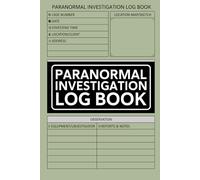 Paranormal Investigation Log Book: Ghost Hunting & Paranormal Investigation Journal, Record Book for Ghost Hunters, Size 6"X9", 120 Pages