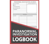Paranormal Investigation Log Book: Ghost Hunting & Paranormal Investigation Journal, Record Book for Ghost Hunters, Size 6"X9", 120 Pages