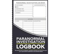 Paranormal Investigation Log Book: Ghost Hunting & Paranormal Investigation Journal, Record Book for Ghost Hunters