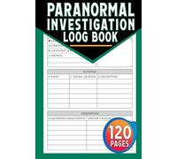 Paranormal Investigation Log Book: Ghost Hunting & Paranormal Investigation Journal, Record Book for Ghost Hunters, Size 6"X9", 120 Pages