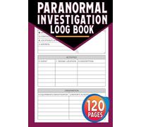 Paranormal Investigation Log Book: Ghost Hunting & Paranormal Investigation Journal, Record Book for Ghost Hunters, Size 6"X9", 120 Pages