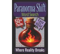 Paranormal Shift Word Search Puzzle Book: Puzzles Featuring Sensory Shifts, Unexplained Phenomena, Perception Changes
