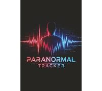 Paranormal Tracker: A Professional Field Journal for Ghost Hunting and Paranormal Investigation/ 6x9 Easy to use Ghost Hunting tool/Space to Track over 120 Cases