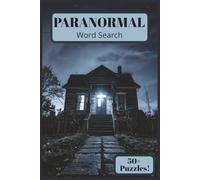 PARANORMAL WORD SEARCH PUZZLE BOOK: Word Searches with Easy to Read Print about the Paranormal, Ghosts, UFO's and more | 6x9 inches, 110 pages | 50+ Puzzles Gift for Vacations, Holidays and Free Time