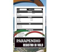 Parapendio Registro di volo , REGISTRO DI VOLO: Analisi e Ottimizzazione delle Tue Esperienze di Volo